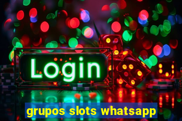 grupos slots whatsapp